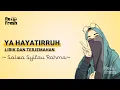 Download Lagu Ya Hayatirruh - Salwa Syifau Rahma (LIRIK \u0026 TERJEMAHAN)