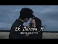 Download Lagu Ek dilruba h || Slowed + Reverb || Lyrics || Lofi Songs || Night Vibes
