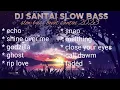Download Lagu DJ SANTAI SLOW BASS 2023