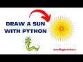 DRAW A SUN WITH PYTHON PYTHON TURTLE TUTORIAL CODING BROTHER S