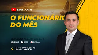 Sermão #261 | Jonas: O Funcionário do mês 1 de 4 — Pr. Manolo Damasio