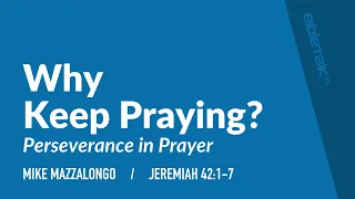 Why Keep Praying?