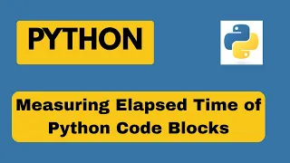 Measuring elapsed time in python