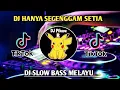 Download Lagu DJ HANYA SEGENGGAM SETIA SLOW FULL BASS MELAYU REMIX