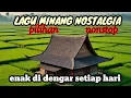 Download Lagu LAGU MINANG NOSTALGIA PILIHAN_TEMBANG MINANG KENANGAN NON-STOP