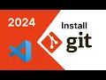 How to install Git on Windows 11 with VS Code 2024