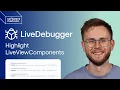 Highlight LiveView Components in Real Time LiveDebugger 0 2 0
