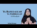 Download Lagu Ya Rasulallah Ya Habiballah - Cover dan lirik by Ai Khodijah terbaru 2021