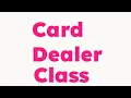 12 10 Card Dealer class Starting Out With Java