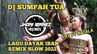 Download DJ SUMPAH TUA ( ERY FT NATALA ) LAGU DAYAK IBAN SLOW REMIX BIKIN BAPER MP3