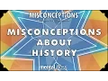Misconceptions about History - mental