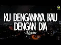 Afgan - Ku Dengannya Kau Dengan Dia || Lirik