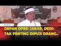 Download Lagu [FULL] Berapi-api! Pidato Dedi Mulyadi di Rapat Paripurna DPRD Jabar: Tak Penting Dipuji Orang