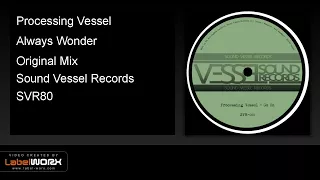 processing vessel always wonder original mix 