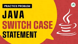 Java Switch Case Statement School Practice Problem GeeksforGeeks School