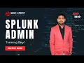 How to Become a Splunk Administrator Splunk Admin Training Day 1