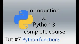 Python 3 Functions Tut 7