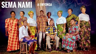 SEMA NAMI A J Myonga Kwaya Ya Mt Mikaeli Malaika Mkuu Kigango Cha Malula Parokia Ya Kikatiti 