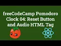 freeCodeCamp Pomodoro Clock 04 Reset Button and HTML Tag