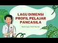 Download Lagu LAGU DIMENSI PROFIL PELAJAR PANCASILA #profilpelajarpancasila