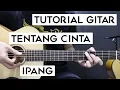 Download Lagu (Tutorial Gitar) IPANG - Tentang Cinta | Lengkap Dan Mudah