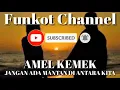 Download Lagu JANGAN ADA MANTAN DI ANTARA KITA AMEL KEMEK SINGLE FUNKOT