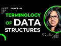 Episode 06 Basic terminology of data structure Episode 06