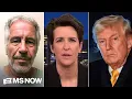 Lagu 'All over the files': Maddow names names of people in Trump's orbit in the Epstein files