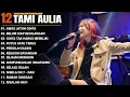 Tami Aulia Full Album -  Awas Jatuh Cinta | Cover Akustik Terbaik 2025