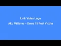 Download Lagu Aku Milikmu ~ Dewa 19 feat Virzha || Lirik Lagu Video