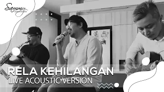 sammy simorangkir rela kehilangan live acoustic version 
