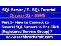 Connect to Several SQL Servers in One Click Registered Servers Group - SQL Server Tutorial Part 5