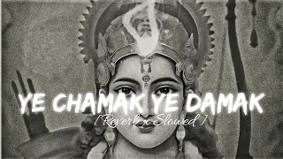 ye chamak ye damak perfectly done reverb x slowed 