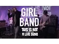 Download Lagu This Is Not A Live Song Ferarock Sessions - GIRL BAND