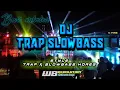 Download Lagu DJ TRAP X SLOWBASS style bass mbeler • WB REVOLUTION || Remixer By IRAWAN PROJECT