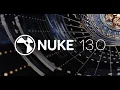 Nuke 13 0 Overview