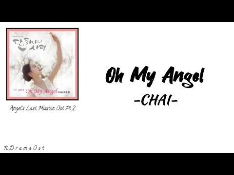 Download MP3 CHAI - Oh My Angel | Angel's Last Mission Ost Part 2 (Han/Rom/Eng)