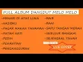 Download Lagu FULL ALBUM DANGDUT MELO MELO COVER TERBAIKbang ranto