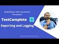 TestComplete Reporting and Logging in TestComplete