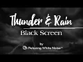 Thunder \u0026 Rain Sounds Black Screen | Sleep to Relaxing Rainstorm White Noise | 10 Hours