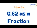 0 82 as a Fraction simplified form