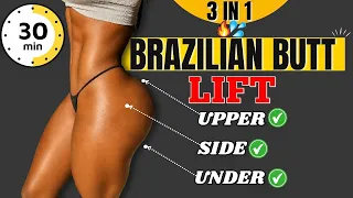 3 IN 1 - 30 Min BRAZILIAN BUTT LIFT WORKOUT | Get A Natural Round & Lifted Butt At Home