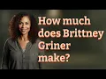 How much does Brittney Griner make