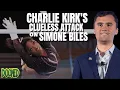 Charlie Kirk Calls Simone Biles a Selfish Sociopath For Helping Team USA Win an Olympic Medal