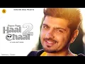 Download Lagu Haal Chaal 2 | Rajveer Rajaa | Latest Punjabi Song 2022 | New Punjabi Song 2022