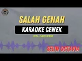 Download Lagu SALAH GENAH - ( KARAOKE RAMPAK CEWEK ) Selin Octavia Terbaru