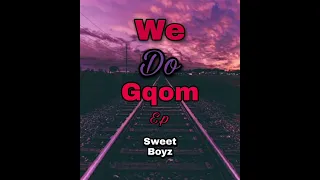 we do gqom e p dirty volcano