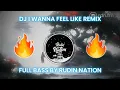 Download Lagu DJ I WANNA FEEL LIKE REMIX FULL BASS BY RUDIN NATION