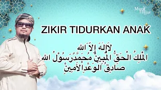 Download ZIKIR TIDURKAN ANAK (70 kali) - Munif Hijjaz MP3