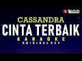 cinta terbaik - cassandra (karaoke)